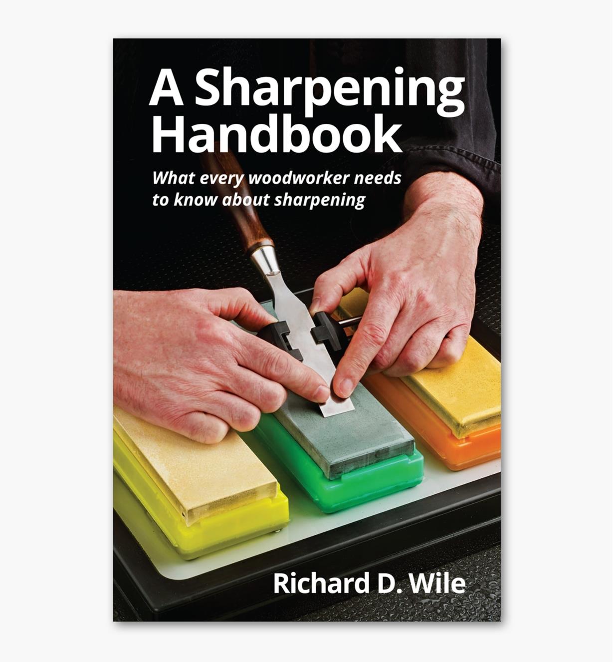 A Sharpening handbook - Richard D. Wile - by Veritas 104 sider
